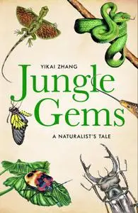 Jungle Gems: A Naturalist's Tale