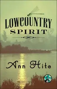 «Lowcountry Spirit» by Ann Hite