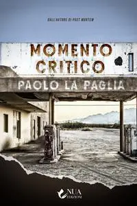 Paolo La Paglia - Momento critico