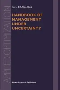 Handbook of Management under Uncertainty (Repost)