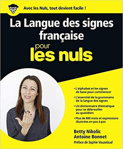 La Langue des signes française pour les Nuls - Antoine BONNET & Betty NIKOLIC