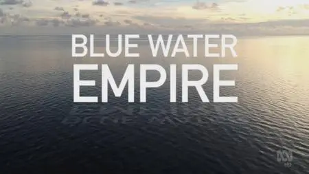 Blue Water Empire (2018)