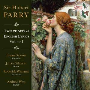 Susan Gritton, James Gilchrist, Roderick Williams & Andrew West - Parry: 12 Sets of English Lyrics, Vol. 1 (2016)