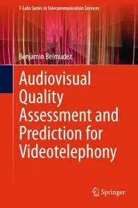 Audiovisual Quality Assessment and Prediction for Videotelephony (Repost)