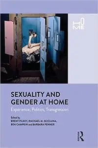 Sexuality and Gender at Home: Experience, Politics, Transgression
