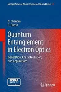 Quantum Entanglement in Electron Optics: Generation, Characterization, and Applications (Repost)