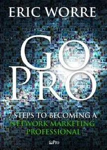Go Pro: 7 Steps to Becoming a Network Marketing
