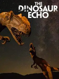 The Dinosaur Echo (2017)