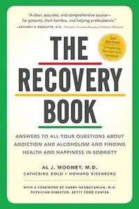 Recovery Book: Answers to All Your Questions About Addiction and Alcoholism and Finding Health and Happiness in Sobriety