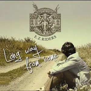 E.Z. Riders - Long Way From Home (2010)