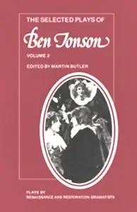 Ben Jonson, Martin Butler, "The Selected Plays of Ben Jonson" (repost)