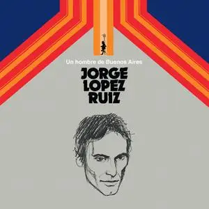 Jorge Lopez Ruiz - Un hombre de Buenos Aires (2023) [Official Digital Download 24/96]