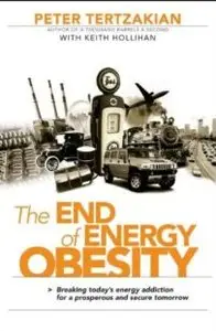 The End of Energy Obesity: Breaking Today's Energy Addiction for a Prosperous and Secure Tomorrow