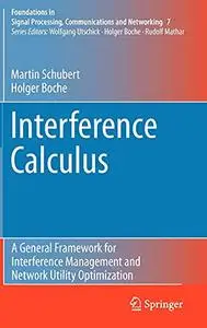 Interference Calculus: A General Framework for Interference Management and Network Utility Optimization