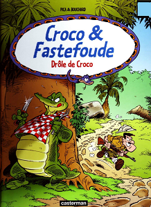 Croco & Fastefoude - Tome 4 - Drôle De Croco