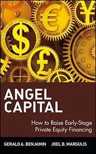 Angel Capital: How to Raise Early-Stage Private Equity Financing(Repost)