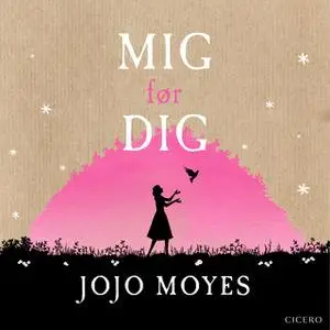 «Mig før dig» by Jojo Moyes