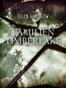 «Familien Timberlake» by Ellen Glasgow