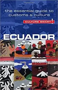 Ecuador - Culture Smart!: The Essential Guide to Customs & Culture