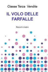 IL VOLO DELLE FARFALLE