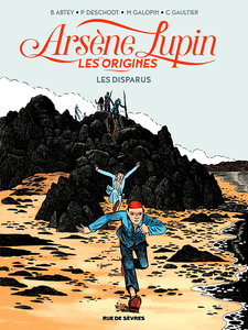 Arsène Lupin, les origines - Tome 1 - Les disparus