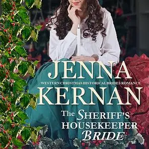 «The Sheriff's Housekeeper Bride» by Jenna Kernan