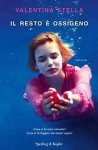 Valentina Stella - Il resto è ossigeno
