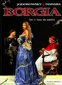 Borgia - Volume 1 - Krew Dla Papieża (Milo Manara)