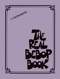 The Real Bebop Book: C Edition (Real Book)