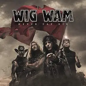 Wig Wam - Never Say Die (2021) [Official Digital Download]