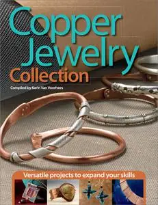 Copper Jewelry Collection: Versatile Projects to Expand Your Skills