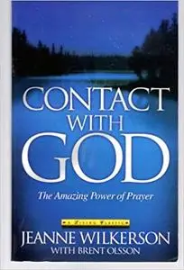 Contact With God: The Amazing Power of Prayer