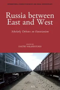 Russia Between East and West: Scholarly Debates on Eurasianism