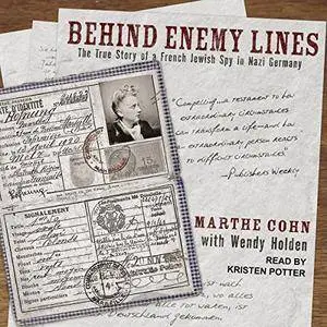 Behind Enemy Lines: The True Story of a French Jewish Spy in Nazi Germany [Audiobook]