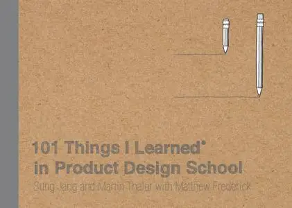 101 Things I Learned® in Product Design School (101 Things I Learned)