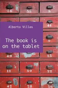 «The book is on the tablet» by Alberto Villas