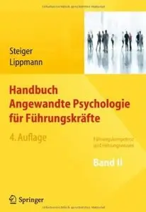 Handbuch Angewandte Psychologie für Führungskräfte: Führungskompetenz und Führungswissen (Auflage: 4) [Repost]