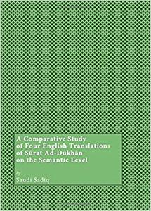 A Comparative Study of Four English Translations of Surat Ad-Dukhan on the Semantic Level