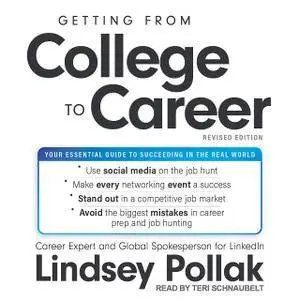 Getting from College to Career, Revised Edition: Your Essential Guide to Succeeding in the Real World (Audiobook)