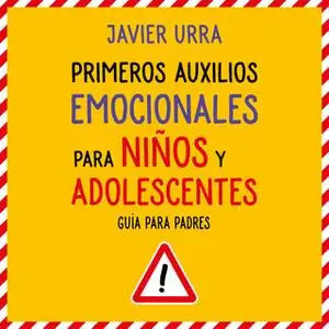 «Primeros auxilios emocionales para niños y adolescentes» by Javier Urra