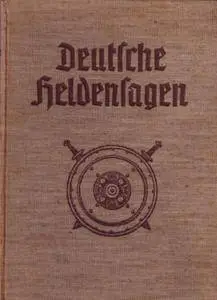 Deutsche Heldensagen - Hans Friedrich Blunck