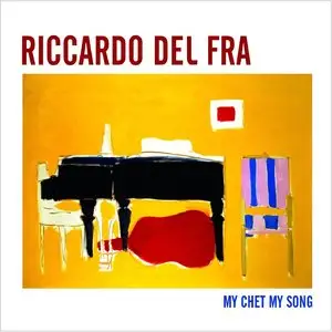 Riccardo Del Fra - My Chet My Song (2014)