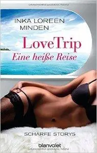 LoveTrip - Eine heiße Reise: Scharfe Storys (repost)