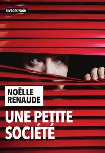 Noëlle Renaude, "Une petite société"