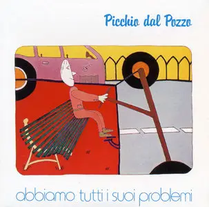 Picchio Dal Pozzo - Abbiamo Tutti I Suoi Problemi (1980) [Remastered Japan Edition 2010]