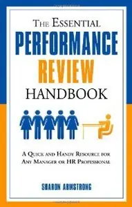 The Essential Performance Review Handbook: A Quick and Handy Resource For Any Manager or HR Professional (repost)