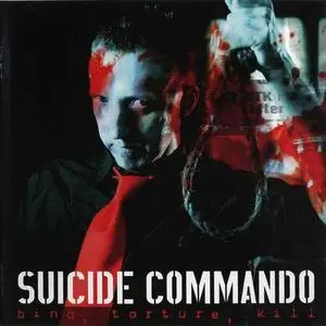 Suicide Commando - Bind, torture, kill (2006)