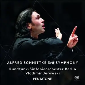 Jurowski, Berlin Radio Symphony Orchestra - Schnittke: 3rd Symphony (2015)