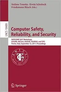 Computer Safety, Reliability, and Security: SAFECOMP 2017 Workshops
