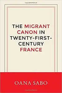 The Migrant Canon in Twenty-First-Century France